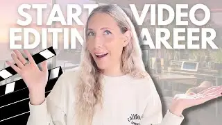 How to Start a Video Editing Career