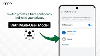 How to Use Multi-User Mode on OPPO for Secure Access