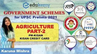 Government Schemes for Agriculture - Part 2 | Important Schemes for UPSC Prelims 2021