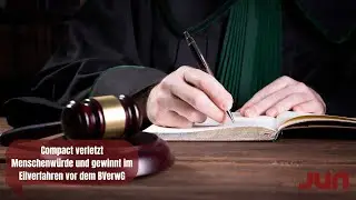 Compact verletzt Menschenwürde und gewinnt im Eilverfahren vor dem BVerwG