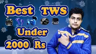 Best TWS Earphones Under ₹2000 ⚡⚡⚡ Top 5 Best Truly Wireless Earphones Under ₹2000