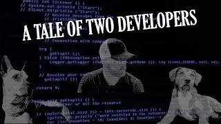 A Tale of Two Developers