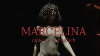 Marcelina - Łapię się na myślach (Official Video)