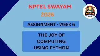 NPTEL The Joy of Computing using Python ASSIGNMENT 6 Solutions | Week 6 JAN 2026 