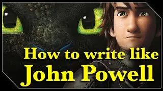 How to Write a Theme in the style of John Powell’s “How to Train Your Dragon”