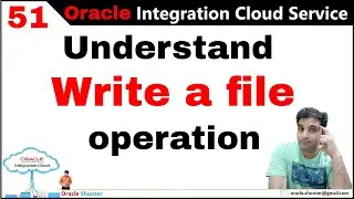 OIC 51: FTP - Write a File | Understand Write File Concept | How to write file on FTP/SFTP server