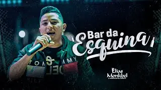 Bar da Esquina - Elias MonkbeL