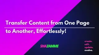 Effortlessly Transfer Content Between Pages on Shazamme: A Step-by-Step Guide