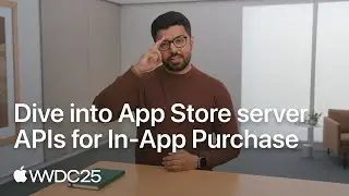 WWDC25: Dive into App Store server APIs for In-App Purchase | Apple