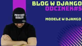Blog w Django - 5# Modele w Django