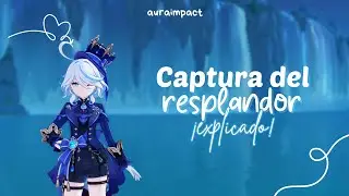 ‧˚₊*̥✧ Captura del resplandor EXPLICADO en 50 seg ♡ Genshin Impact