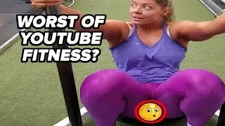 Who Are the WORST of YouTube Fitness?