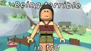 Being TERRIBLE in TRD...
