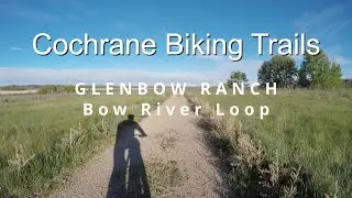 Cochrane Biking Trails, Glenbow Ranch -  Bow River Loop, biking near Calgary
