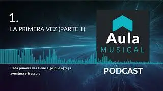 La primera vez (Parte 1)