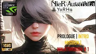 Nier: Automata Gameplay | Prologue/Opening Mission | Battle Against Goliath Boss - Walkthrough # 1