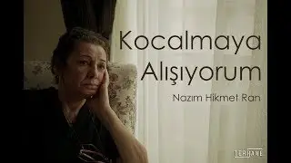 Zuhal Olcay - Kocalmaya Alışıyorum (Şiir : Nazım Hikmet Ran)