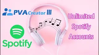 Spotify Accounts || Create Unlimited Spotify Accounts with PVACreator