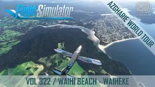 Flight Simulator | Azgharie World Tour | 322 : Waihi Beach - Waiheke