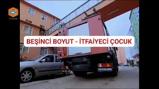 Beşinci Boyut - İtfaiyeci Çocuk