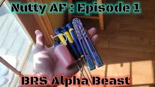 Nutty AF : Episode 1 - How to Assemble and Tune a BRS Alpha Beast