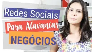 🤑7 Dicas de Marketing nas Redes Sociais para Alavancar seu Negócio Online Digital