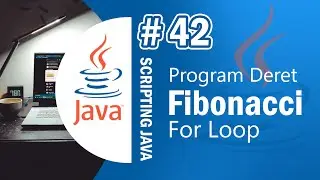Java 42 - Deret Fibonacci dengan For Loop pada Pemrograman Java - Tutorial Java Netbeans Indonesia