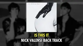 The Strokes - IS THIS IT | Nick Valensi BACK TRACK
