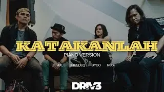 DRIVE - KATAKANLAH (PIANO VERSION)