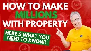 How to Make Millions with Property - Here's What You Need to Know!