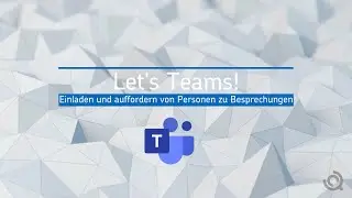 Microsoft Teams - Personen einladen und auffordern