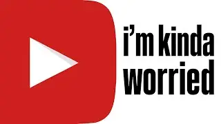 I’m Worried About YouTube’s Future