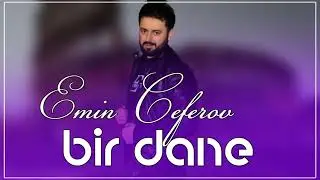 Bir Dane- Emin Ceferov