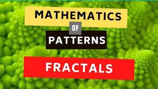 What are Fractals | Introduction to Fractals |  Math in modern world Nature and Arts