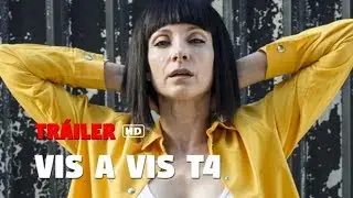 Vis a Vis Tráiler temporada 4 HD