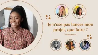 Je n'ose pas lancer mon projet, que faire ? (+ interviews avec des entrepreneurs)