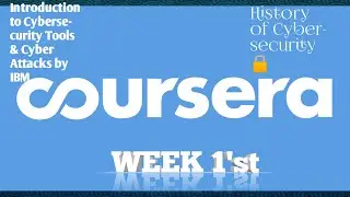 |COURSERA| |Introduction to Cybersecurity Tools & Cyber Attacks||History of Cybersecurity||WEEK1'st|