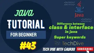 Difference between Class and Interface in java | Super Keyword | OOPs | Tutorial #43