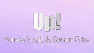 Forrest Frank & Connor Price - UP! (Lyrics)