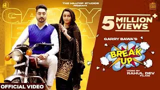 Break Up (Official Video) | Garry Bawa | Kabal Saroopwali | KV Mohali | Latest Punjabi Songs 2021