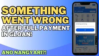 SOMETHING WENT WRONG IN GLOAN AFTER FULL PAYMENT!