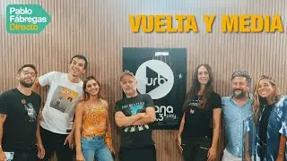 Pablo Fábregas Directo FT. Vuelta y Media