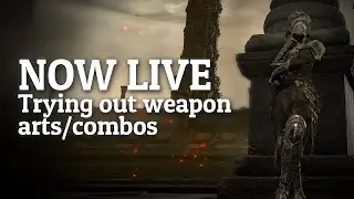 NOW LIVE! TESTING PATCH 1.10! Trying multiple builds/weapons/weapon arts!