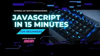 Javascript in 15 Minutes for Beginners || Learn Basics of JavaScript in 15 Minutes