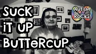 Suck It Up Buttercup (Original Song)