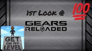 1st Look @ Gears ReLoaded Service