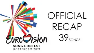 EUROVISION 2021: OFFICIAL RECAP