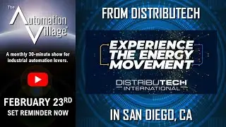 DistribuTech Special Edition of The Automation Village - S4 E2 - Hosted by VTScada