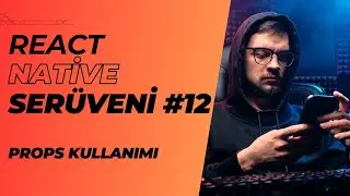 React Native Serüveni #12 | Props Kullanımı | #reactnative #component #props #android #ios