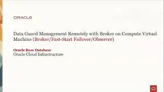 Data Guard Management Remotely with Broker on Compute VM - Broker/Fast-Start Failover/Observer